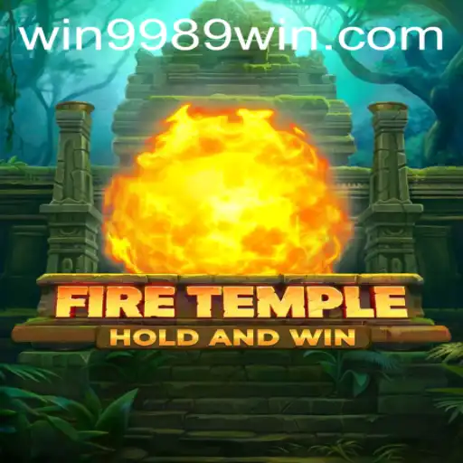 Unveiling the Mysteries of FireTemple and the Thrill of 9989win