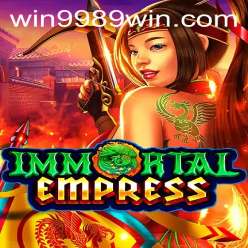 ImmortalEmpress: A Revolutionary Gaming Experience with 9989win